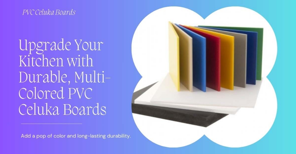 Upgrade Your Kitchen with Durable Multi-colored PVC Celuka Boards