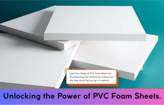 Revolutionizing Safety and Design: The Comprehensive Guide to Fireproof PVC Foam Sheets